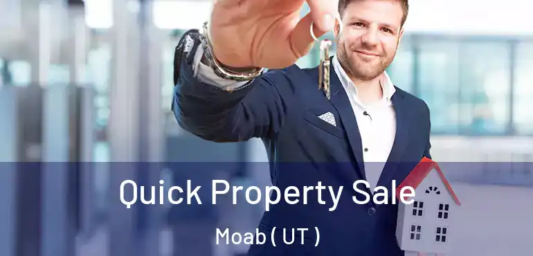  Quick Property Sale Moab ( UT )