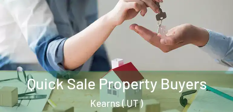  Quick Sale Property Buyers Kearns ( UT )