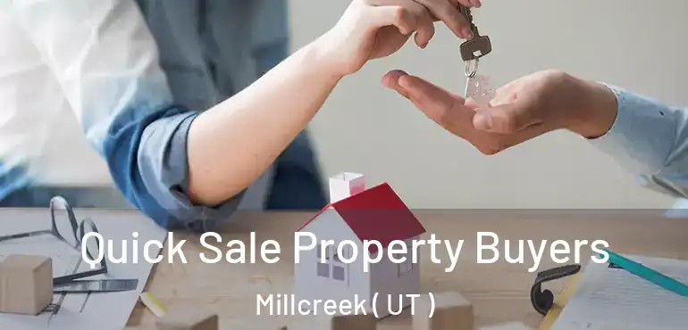  Quick Sale Property Buyers Millcreek ( UT )