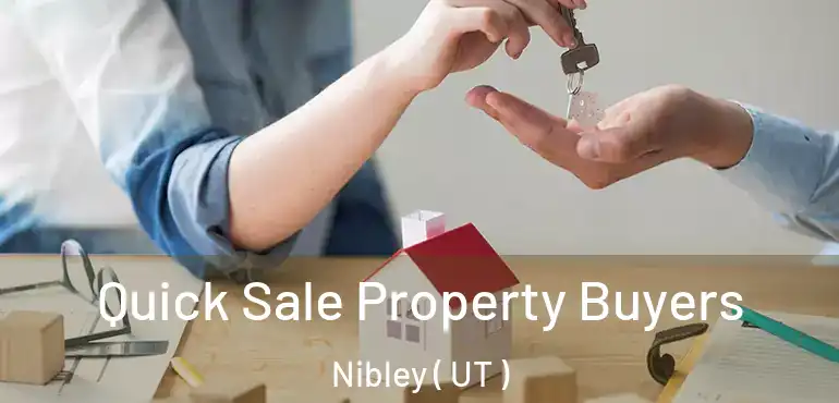  Quick Sale Property Buyers Nibley ( UT )