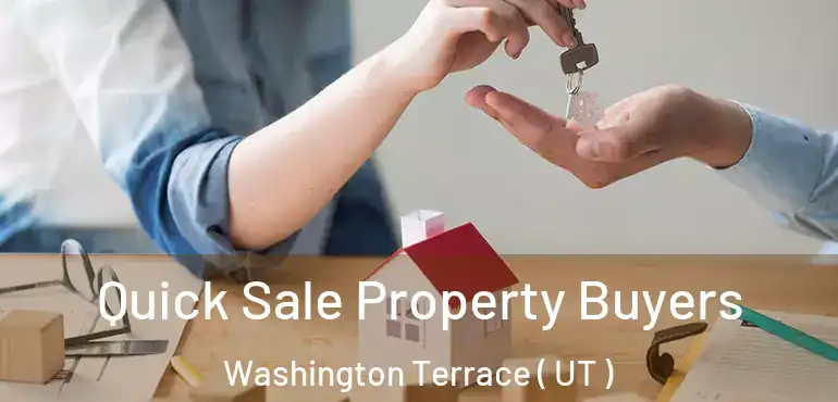  Quick Sale Property Buyers Washington Terrace ( UT )