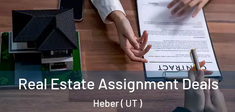  Real Estate Assignment Deals Heber ( UT )