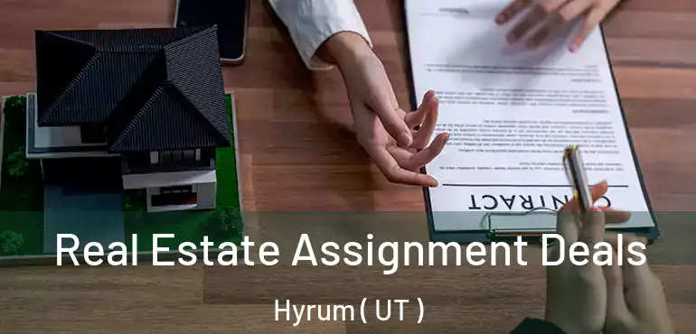  Real Estate Assignment Deals Hyrum ( UT )