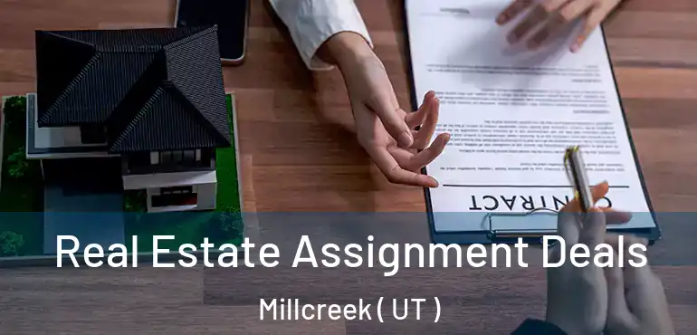  Real Estate Assignment Deals Millcreek ( UT )