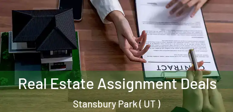 Real Estate Assignment Deals Stansbury Park ( UT )