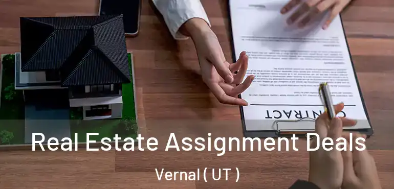  Real Estate Assignment Deals Vernal ( UT )