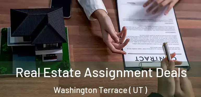  Real Estate Assignment Deals Washington Terrace ( UT )