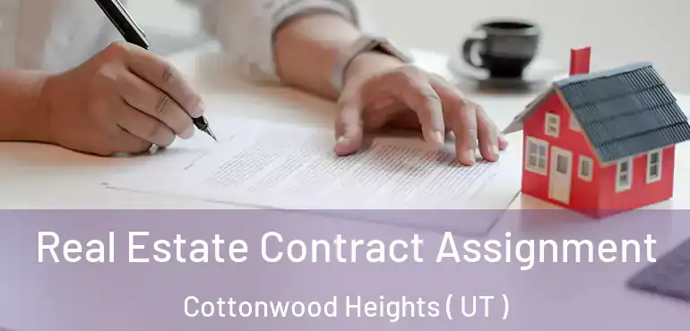  Real Estate Contract Assignment Cottonwood Heights ( UT )