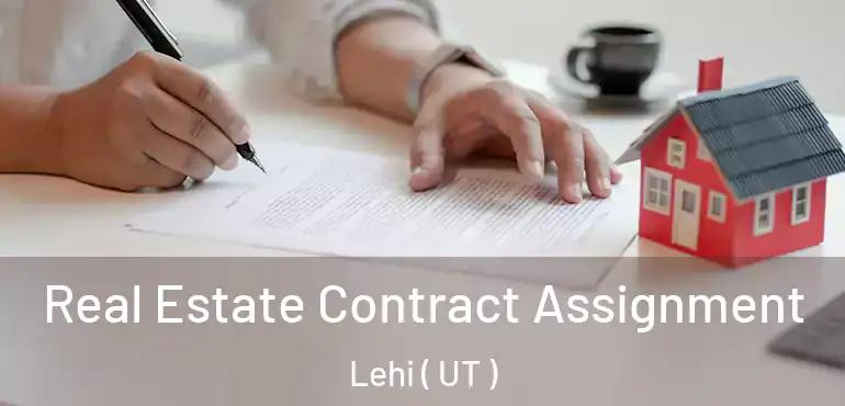  Real Estate Contract Assignment Lehi ( UT )