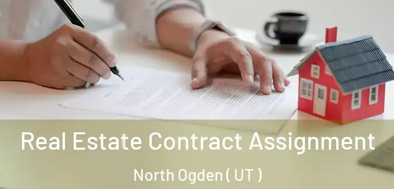  Real Estate Contract Assignment North Ogden ( UT )