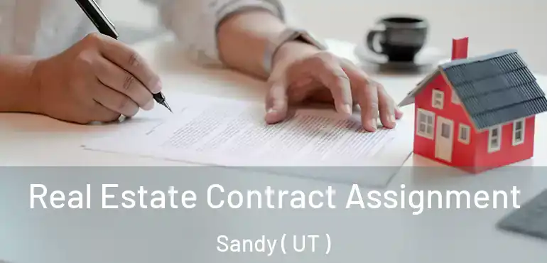  Real Estate Contract Assignment Sandy ( UT )