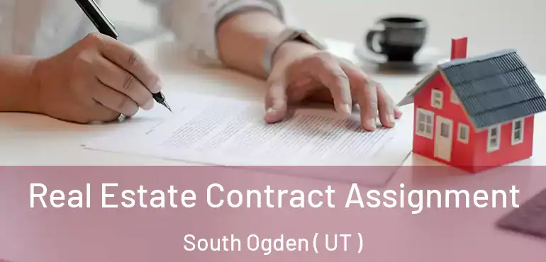 Real Estate Contract Assignment South Ogden ( UT )
