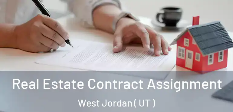  Real Estate Contract Assignment West Jordan ( UT )