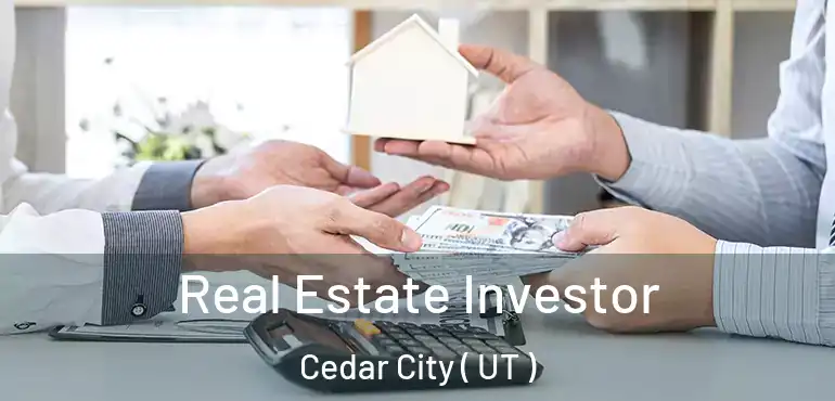  Real Estate Investor Cedar City ( UT )