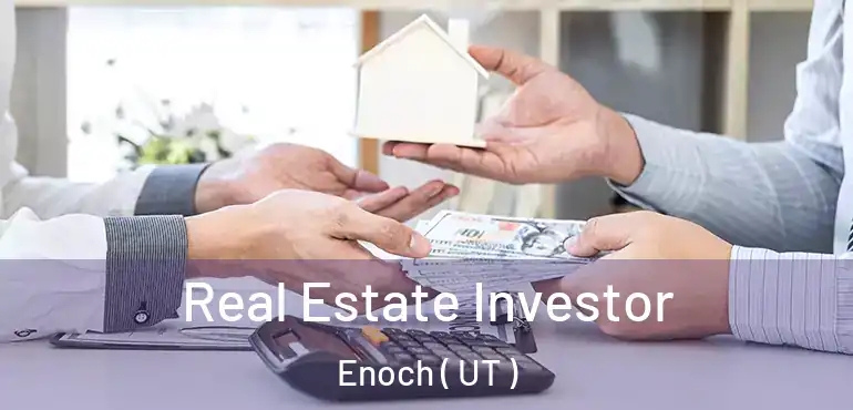  Real Estate Investor Enoch ( UT )