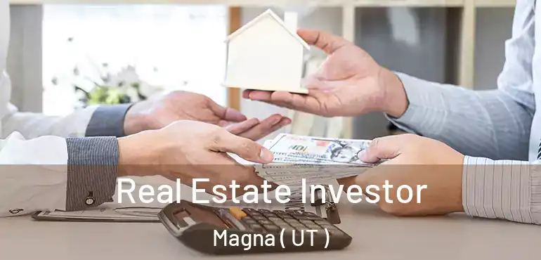  Real Estate Investor Magna ( UT )