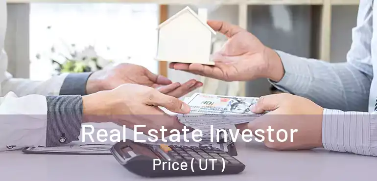  Real Estate Investor Price ( UT )