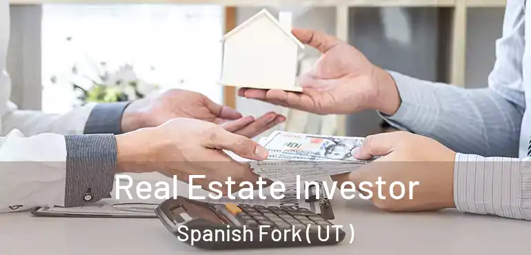 Real Estate Investor Spanish Fork ( UT )