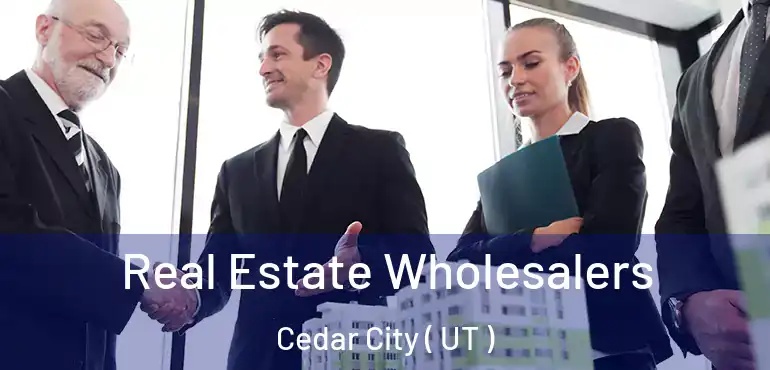  Real Estate Wholesalers Cedar City ( UT )