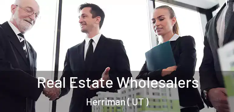  Real Estate Wholesalers Herriman ( UT )