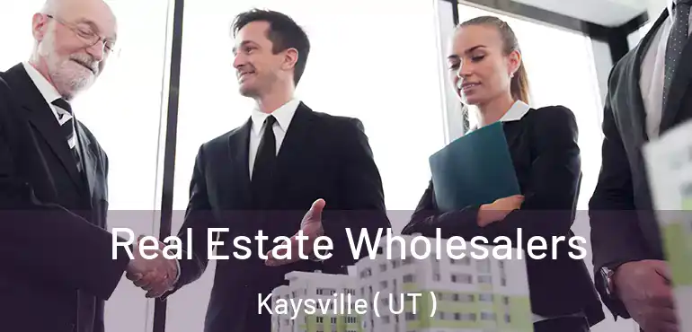  Real Estate Wholesalers Kaysville ( UT )