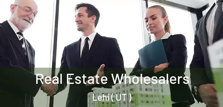  Real Estate Wholesalers Lehi ( UT )