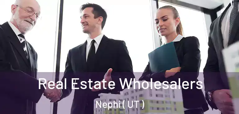  Real Estate Wholesalers Nephi ( UT )