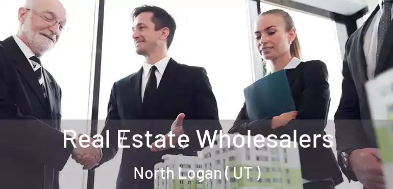  Real Estate Wholesalers North Logan ( UT )
