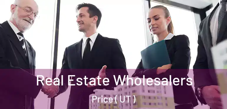  Real Estate Wholesalers Price ( UT )