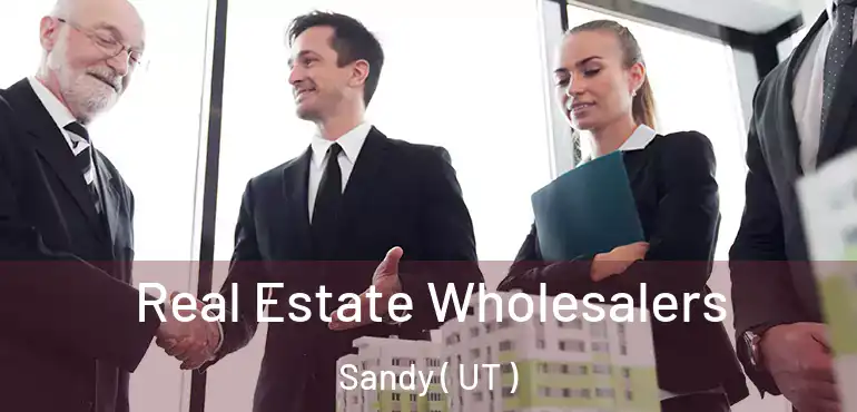  Real Estate Wholesalers Sandy ( UT )
