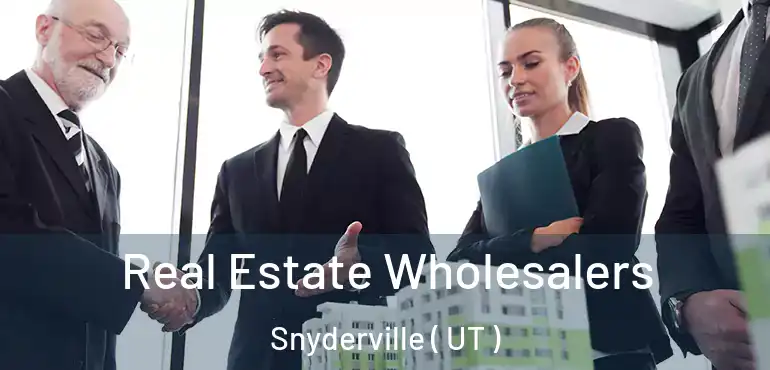  Real Estate Wholesalers Snyderville ( UT )