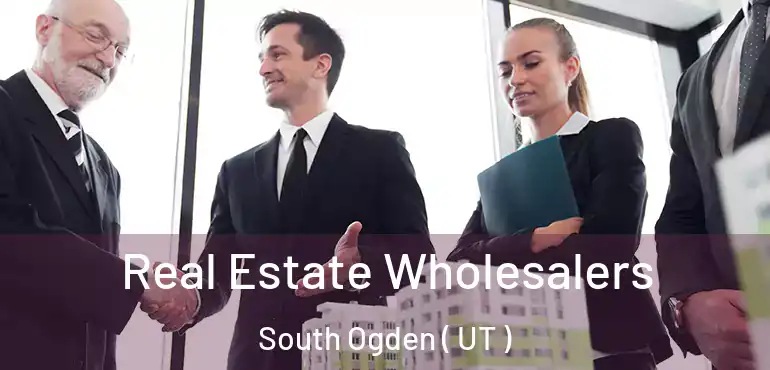 Real Estate Wholesalers South Ogden ( UT )