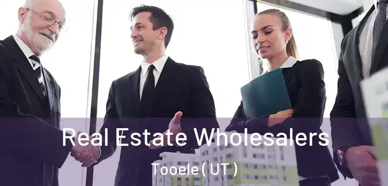  Real Estate Wholesalers Tooele ( UT )