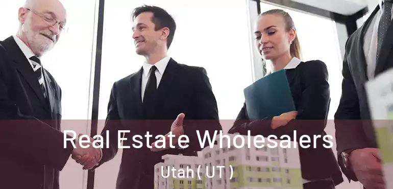  Real Estate Wholesalers Utah ( UT )