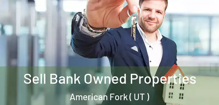  Sell Bank Owned Properties American Fork ( UT )