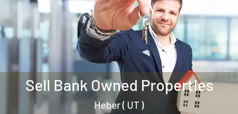  Sell Bank Owned Properties Heber ( UT )