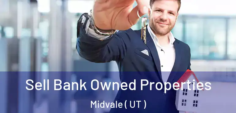  Sell Bank Owned Properties Midvale ( UT )