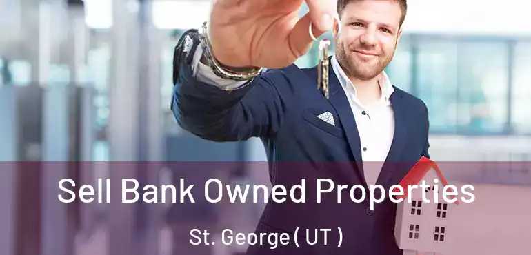  Sell Bank Owned Properties St. George ( UT )