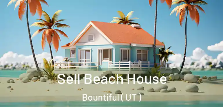 Sell Beach House Bountiful ( UT )