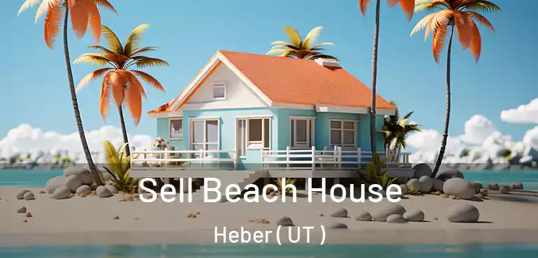  Sell Beach House Heber ( UT )