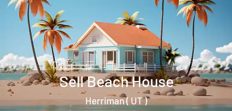  Sell Beach House Herriman ( UT )
