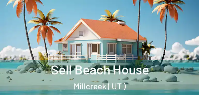  Sell Beach House Millcreek ( UT )