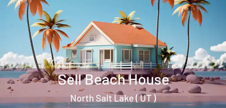  Sell Beach House North Salt Lake ( UT )