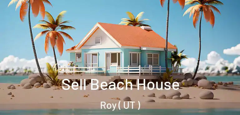  Sell Beach House Roy ( UT )