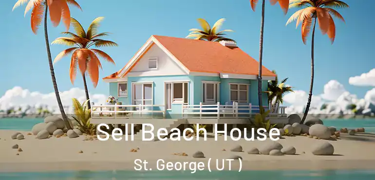  Sell Beach House St. George ( UT )
