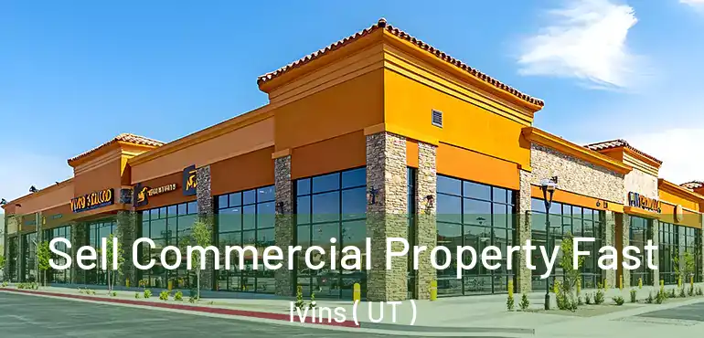  Sell Commercial Property Fast Ivins ( UT )