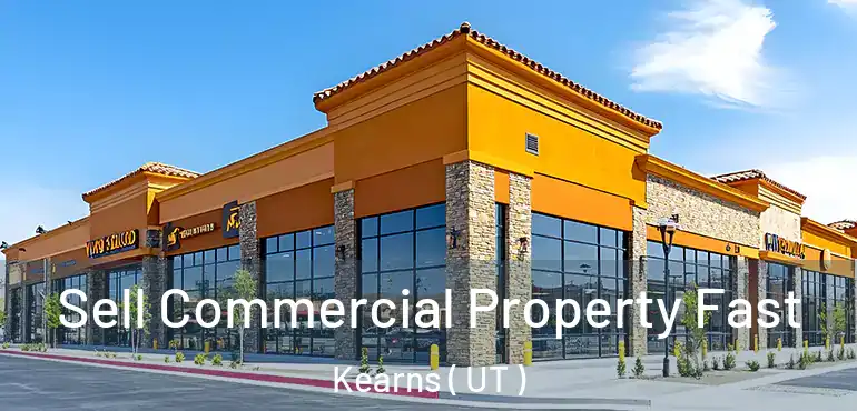  Sell Commercial Property Fast Kearns ( UT )