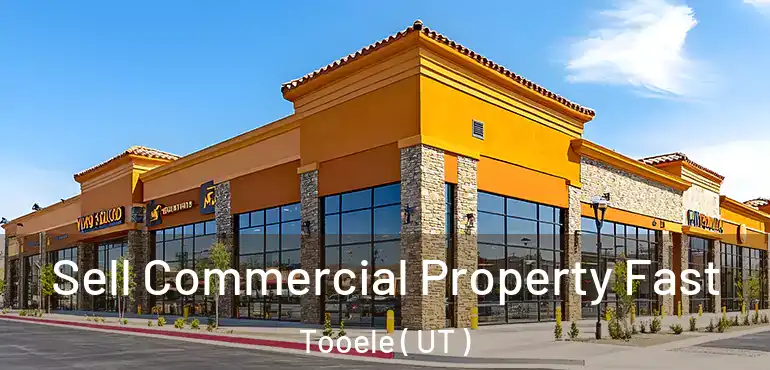  Sell Commercial Property Fast Tooele ( UT )