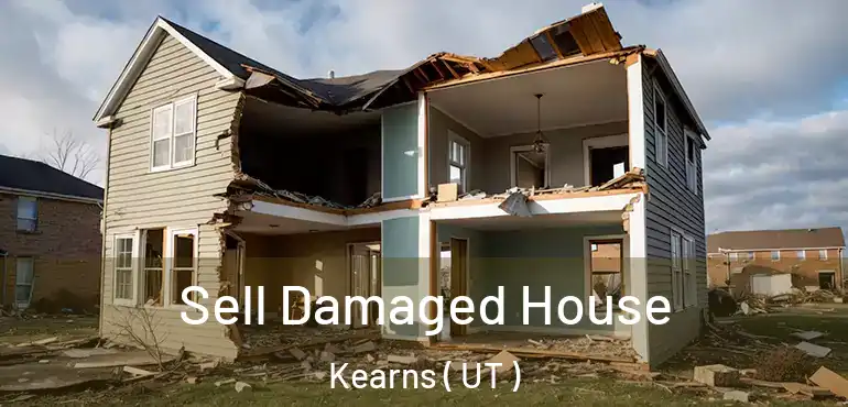  Sell Damaged House Kearns ( UT )