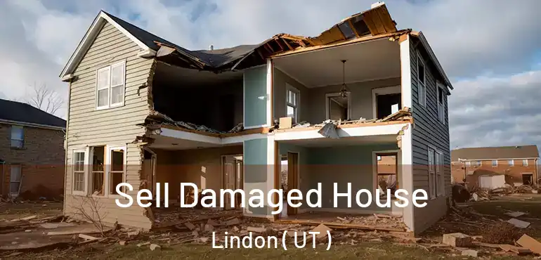  Sell Damaged House Lindon ( UT )